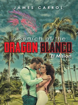 cover image of In Search of the DRAGON BLANCO El Mision